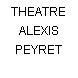 THEATRE ALEXIS PEYRET