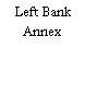 Left Bank Annex
