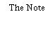 The Note