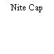 Nite Cap