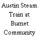 Austin Steam Train at Burnet Community Center