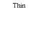 Thin