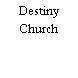 Destiny Church