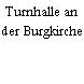 Turnhalle an der Burgkirche