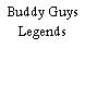 Buddy Guys Legends