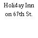 Holiday Inn on 67th St.