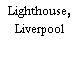 Lighthouse, Liverpool
