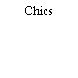 Chics