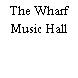 The Wharf Music Hall