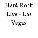 Hard Rock Live - Las Vegas