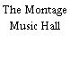 The Montage Music Hall