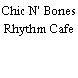 Chic N' Bones Rhythm Cafe