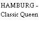 HAMBURG - Classic Queen