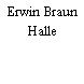 Erwin Braun Halle
