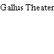 Gallus Theater