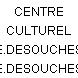 CENTRE CULTUREL E.DESOUCHES