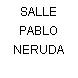 SALLE PABLO NERUDA