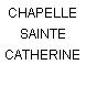 CHAPELLE SAINTE CATHERINE