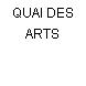 QUAI DES ARTS