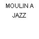 MOULIN A JAZZ