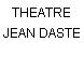 THEATRE JEAN DASTE