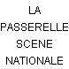LA PASSERELLE SCENE NATIONALE