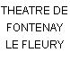 THEATRE DE FONTENAY LE FLEURY