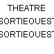 THEATRE SORTIEOUEST