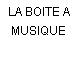 LA BOITE A MUSIQUE