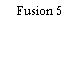 Fusion 5