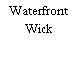 Waterfront Wick