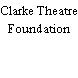 Clarke Theatre Foundation