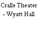 Cralle Theater - Wyatt Hall