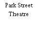 Park Street Theatre