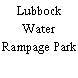 Lubbock Water Rampage Park