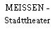 MEISSEN - Stadttheater