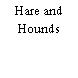 Hare and Hounds
