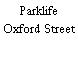Parklife Oxford Street