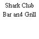 Shark Club Bar and Grill