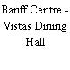 Banff Centre - Vistas Dining Hall