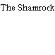 The Shamrock