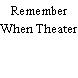 Remember When Theater