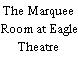 The Marquee Room at Eagle Theatre