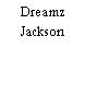 Dreamz Jackson
