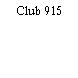 Club 915