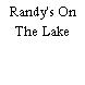 Randy's On The Lake