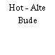 Hot - Alte Bude