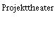 Projekttheater
