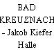 BAD KREUZNACH - Jakob Kiefer Halle