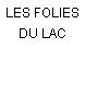 LES FOLIES DU LAC
